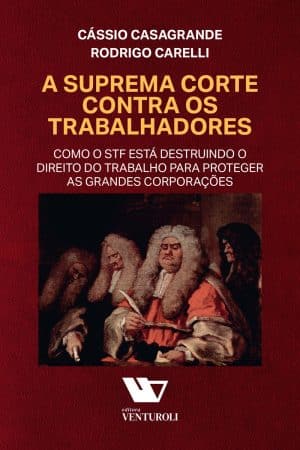 A Suprema Corte contra os Trabalhadores