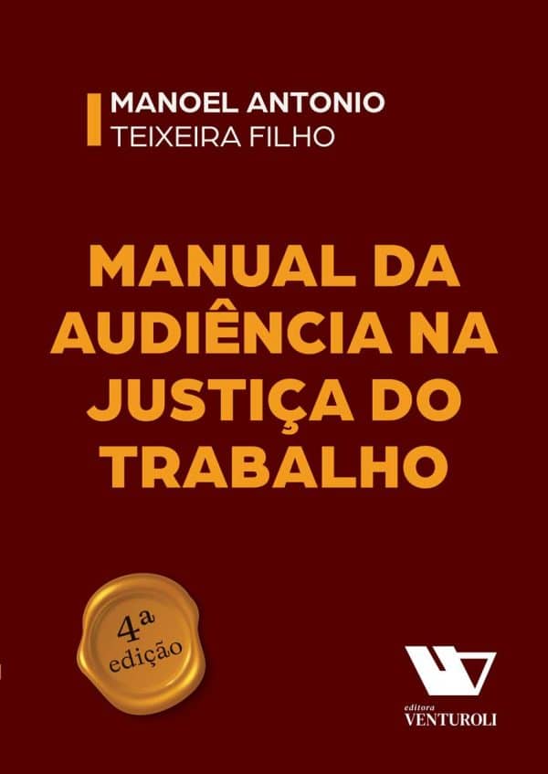 Manual da Audiência na Justiça do Trabalho – 4ª Edição