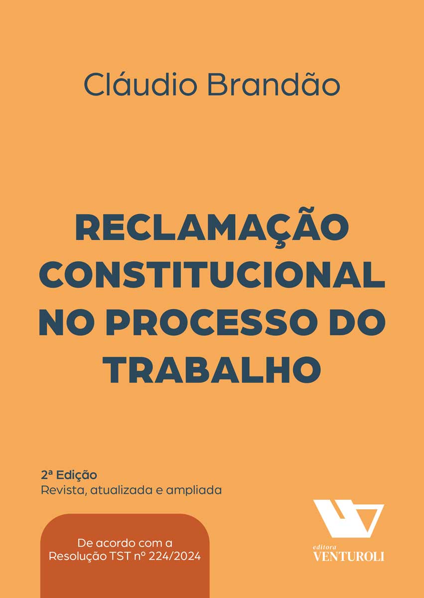 Reclamação Constitucional no Processo do Trabalho - 2ª Edição