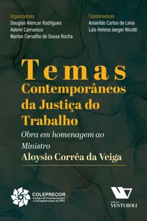 Temas Contemporâneos da Justiça do Trabalho