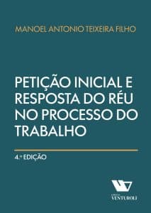 Petição Inicial e Resposta do Réu no Processo do Trabalho - 4ª Edição