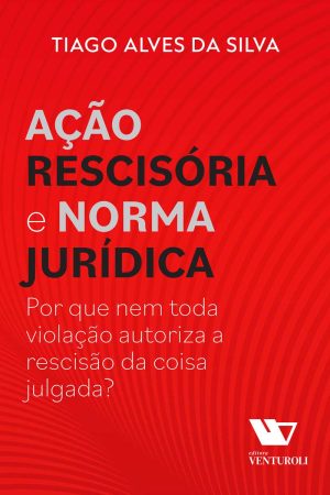 Ação Rescisória e Norma Jurídica